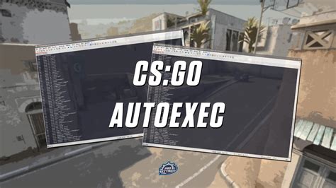 csgo autoexec|CS:GO Autoexec/Config Guide